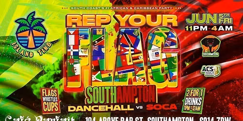 Rep Your Flag Southampton (Dancehall vs Soca) \ud83c\udf34 Island Ting \u26a0\ufe0f 80% SOLD OUT