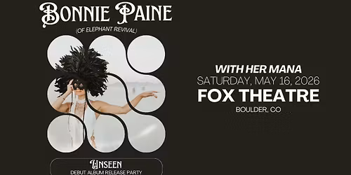 Bonnie Paine (of Elephant Revival) w\/ Her Mana | Unseen Debut Album Release Party | The Fox Theatre