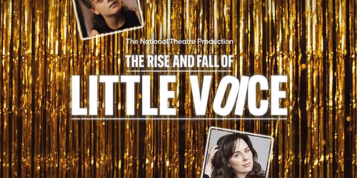 The Rise and Fall of Little Voice