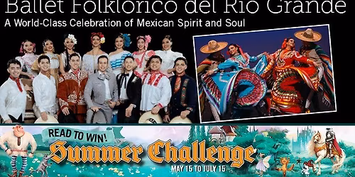 Ballet Folkl\u00f3rico del Rio Grande A World-Class Celebration of Mexican Spirit and Soul