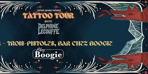 DELPHINE LECOUFFE TATTOO TOUR : TROIS-PISTOLES