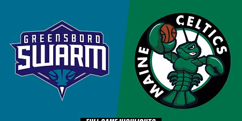 Greensboro Swarm vs. Maine Celtics