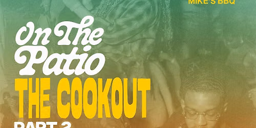 On the Patio: The Cookout Part 2