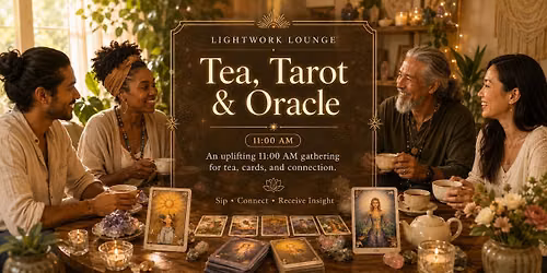 \u2615\ud83d\udd2e Tea, Tarot & Oracle A Weekly Card Reading Development Circle with Gena