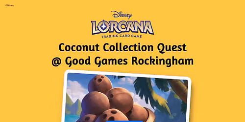 Lorcana Coconut Collection Quest @ Good Games Rockingham