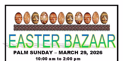 Ukranian Easter Palm Sunday Bazaar & Celebration 2024 (Morris County)