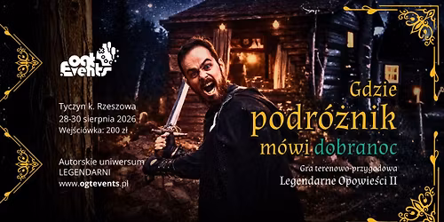 OGT 2026: Legendarne Opowie\u015bci II "Gdzie podr\u00f3\u017cnik m\u00f3wi dobranoc"