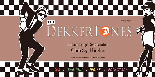 THE DEKKERTONES - Sat 19th Sept - Club 85, Hitchin 