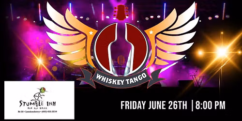 Whiskey Tango @ the Stumble Inn, Friday June 26th!!!