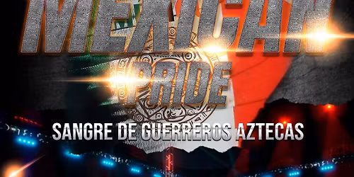 Mexican Pride Sangre de Guerreros Aztekas
