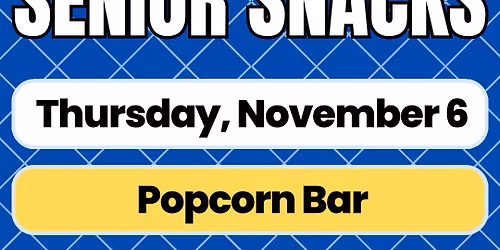 Senior Snacks: Popcorn Bar