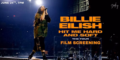 Billie Eilish: Hit Me Hard & Soft Tour Film Screening at Dorothy