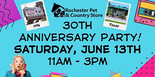 Rochester Pet & Country Store 30th Anniversary Party!\ud83c\udf89\ud83c\udf89\ud83c\udf89