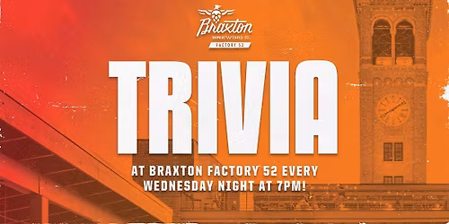 Weekly Trivia Night at Braxton Factory 52