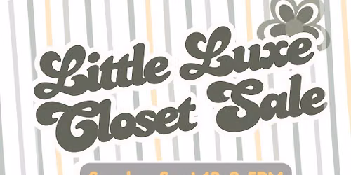 Little Luxe Closet Sale