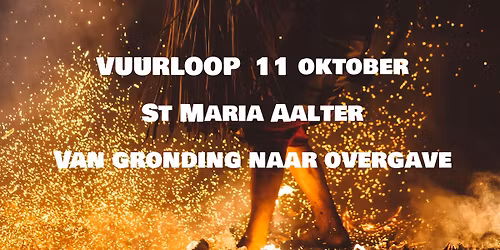 VUURLOOP... grond onder mijn voeten... vuur in mijn lijf... lef om te leven 
