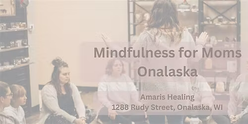 Mindfulness for Moms -Onalaska