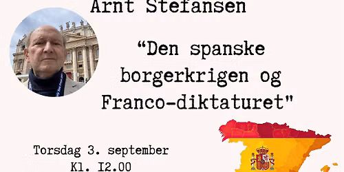 Arnt Stefansen: "Den spanske borgerkrigen og Franco-diktaturet"