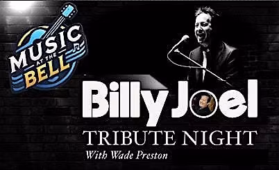 Concert - Billy Joel Tribute Night with Wade Preston