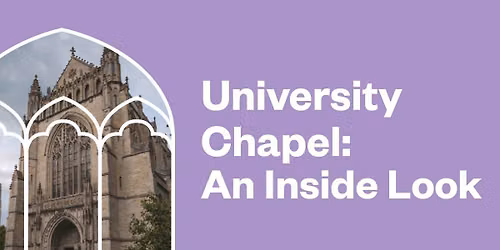 University Chapel: An Inside Look
