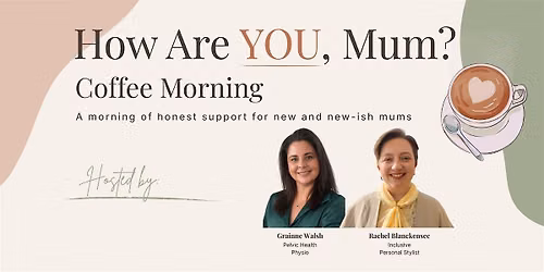 How are you mum coffee morning!
