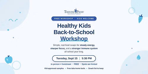 Healthy Kids Back-to-School Workshop \u2014 Fuel, Focus & Fewer Sick Days