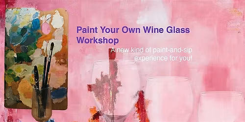 Paint Your Own Wine Glass Workshop