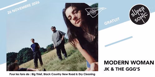 Modern Woman \u2022 JK & The GGG's \/ Supersonic (Free entry)