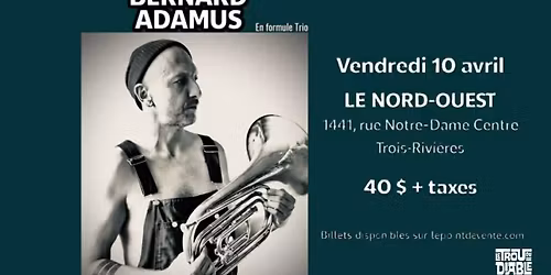 Bernard Adamus (formule trio)