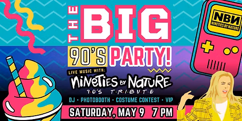 3rd Annual BIG 90's PARTY with Nineties By Nature at RiverWorks!