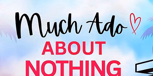 Auditions! Much Ado About Nothing (Night 2)