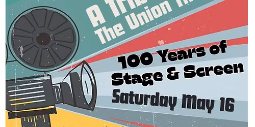 A Tribute to the Union Theatre: 100 Years of Stage & Screen