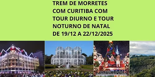 TREM DE MORRETES E CURITIBA COM TOUR DIURNO E TOUR NOTURNO NATALINO 19\/12 A 22\/12\/2025