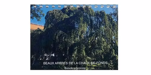 Vernissage du guide de balade arboricole BEAUX ARBRES  DE LA CHAUX-DE-FONDS