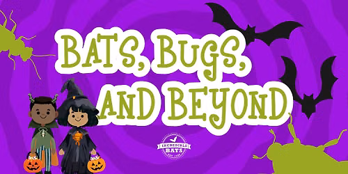 Bats, Bugs, and Beyond!