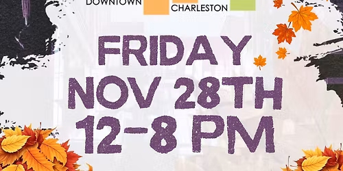 Black Friday ArtWalk - Shop Local in Downtown Charleston