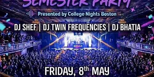 END OF SEMESTER PARTY @ ROYALE  18+ | 21+