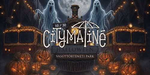 CITYMATIN\u00c9 HALLOWEEN \ud83d\udd34 Samm B2B Ajna \ud83d\udd34Vas\u00fatt\u00f6rt\u00e9neti Park 10.30.