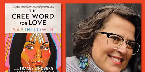 An Evening with Tracey Lindberg (The Cree Word for Love - S\u00e2kihitowin)