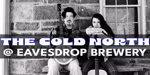Live Music: The Cold North @Eavesdrop Brewery!