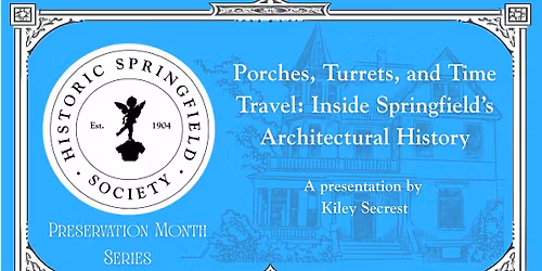 Porches, Turrets, and Time Travel: Inside Springfield\u2019s Architectural History