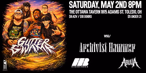 Gutter Swamp wsg\/ Highbinder, Archivist Hammer, & Abulia Saturday May 2nd at The Ottawa Tavern