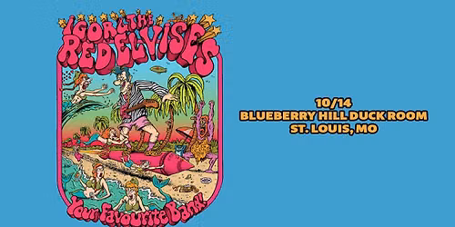 Igor & The Red Elvises at Blueberry Hill Duck Room
