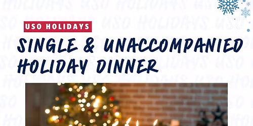 Single & Unaccompanied Service Member Holiday Dinner