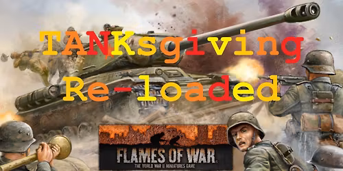 Flames of War - "TANKsgiving Reloaded" - Big Game Event