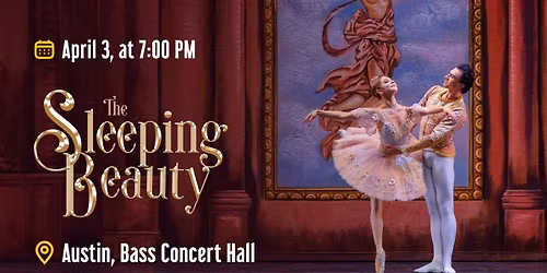 The Sleeping Beauty by International Ballet Stars - Austin