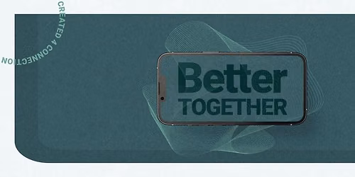 BETTER TOGETHER