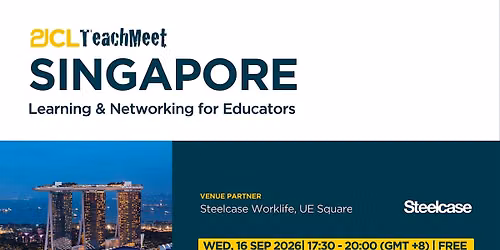 21CL Singapore Teachmeet