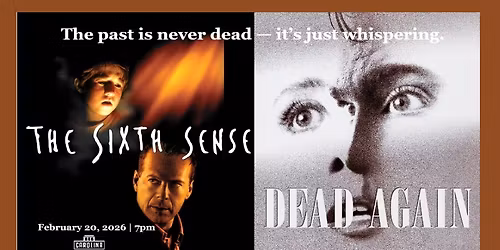 THE SIXTH SENSE & DEAD AGAIN