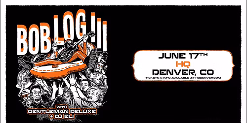 Bob Log III | Denver, CO